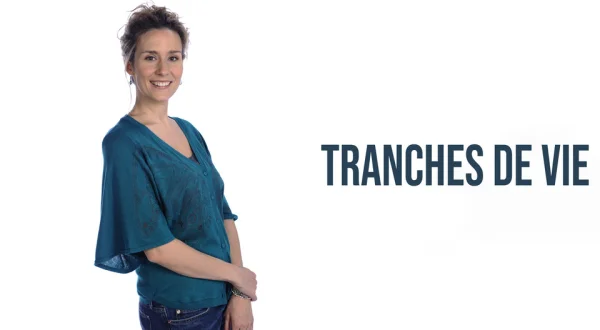 Tranches de vie