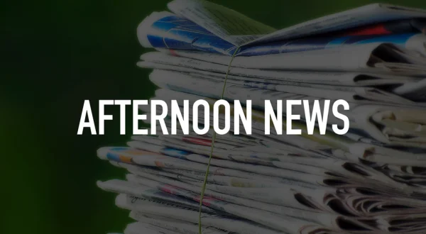 Afternoon News