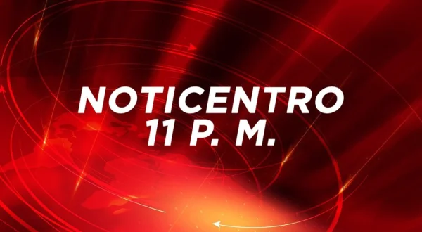 Noticentro 11 p. m.