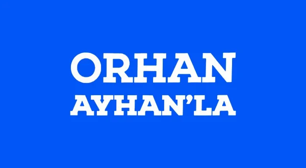 Orhan Ayhan’la