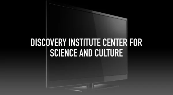 Discovery Institute Center for Science and Culture
