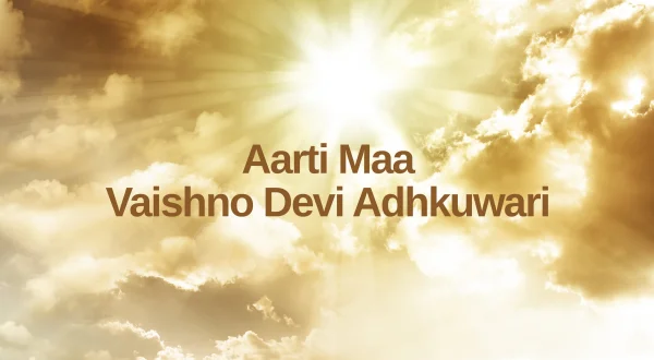Aarti Maa Vaishno Devi Adhkuwari