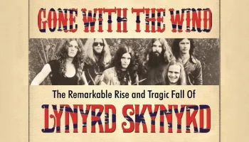 Gone with the Wind: The Remarkable Rise and Fall of Lynyrd Skynyrd