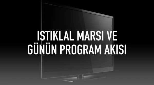 Istiklal Marsi ve Günün Program Akisi