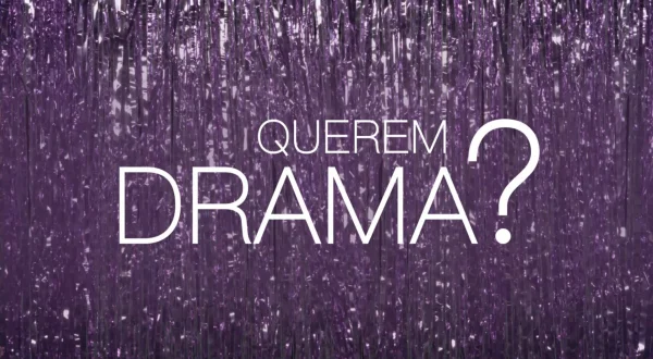 Querem Drama?