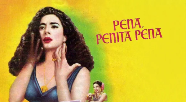 ¡Ay pena, penita, pena!
