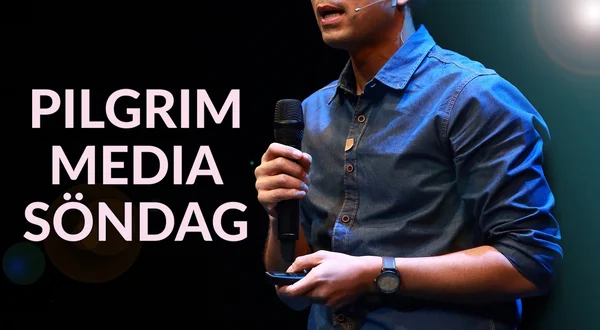 Pilgrim media Söndag