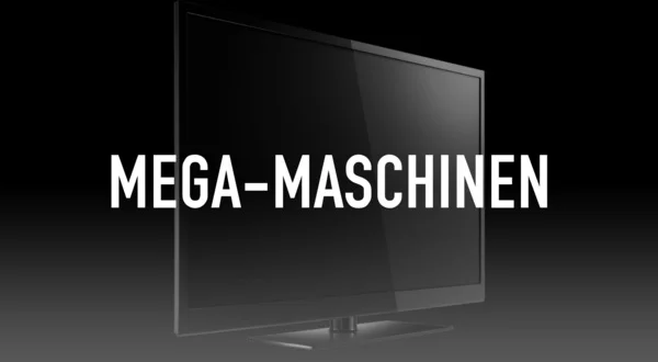 Mega-Maschinen