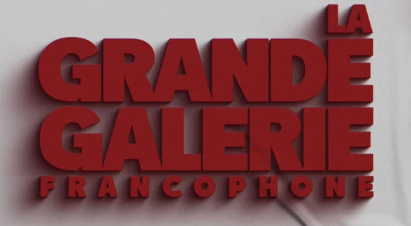 La grande galerie francophone