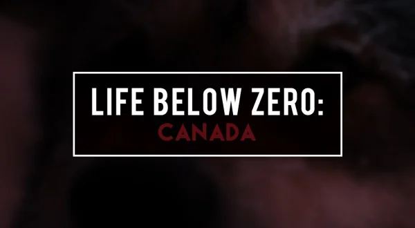 Life Below Zero: Canada
