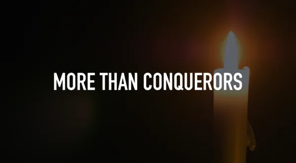 More Than Conquerors