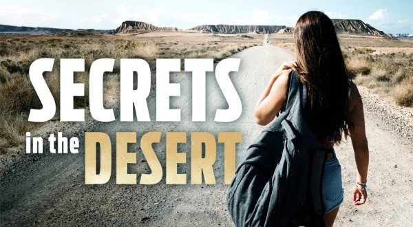 Secrets in the Desert