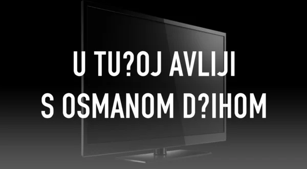 U tuđoj avliji s Osmanom Džihom
