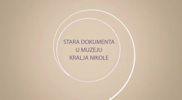 Stara dokumenta u muzeju Kralja Nikole
