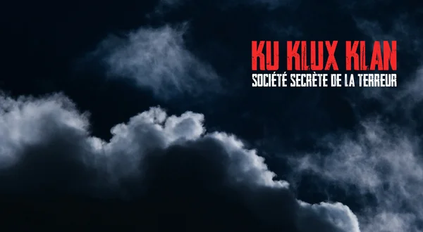 Ku Klux Klan : société secrète de la terreur