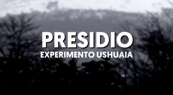 Presidio. Experimento Ushuaia