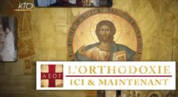 L'Orthodoxie, ici et maintenant