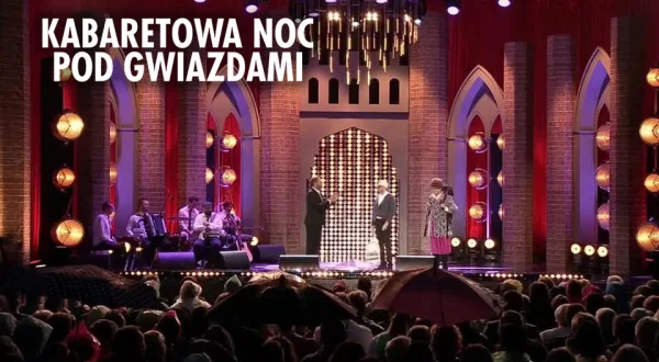 Kabaretowa noc pod gwiazdami