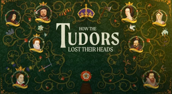 How the Tudors Lost Their Heads