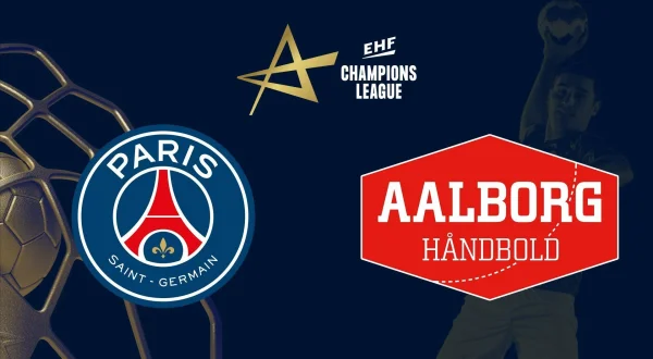 EHF Men's Champions League: Paris Saint - Germain - Aalborg Håndbold