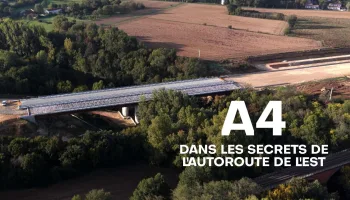 A4 : dans les secrets de l'autoroute de l'Est