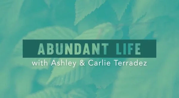 The Abundant Life With Ashley & Carlie Terradez