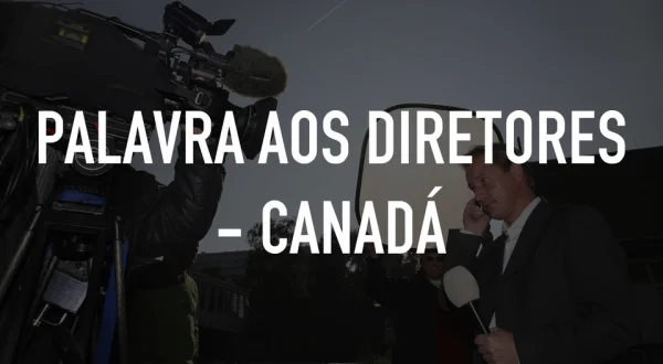 Palavra aos Diretores - Canadá