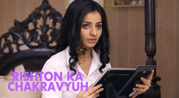 Rishton Ka Chakravyuh