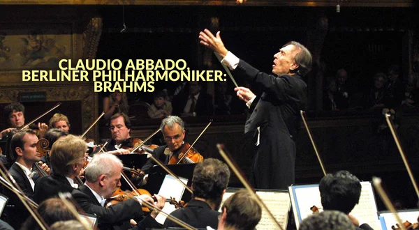 Claudio Abbado, Berliner Philharmoniker : Brahms