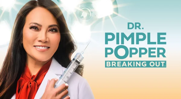 Dr. Pimple Popper: Breaking Out
