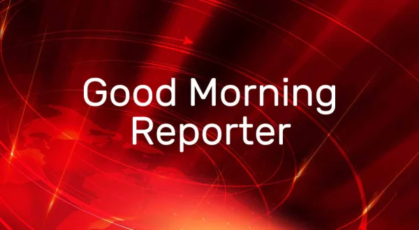 Good Morning Reporter