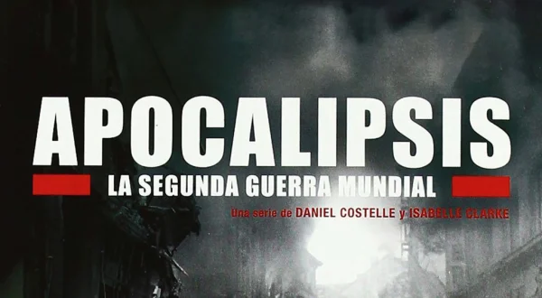 Apocalipsis: La Segunda Guerra Mundial