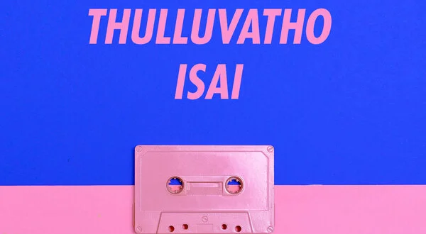 Thulluvatho Isai