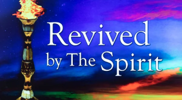 Revived by the Spirit