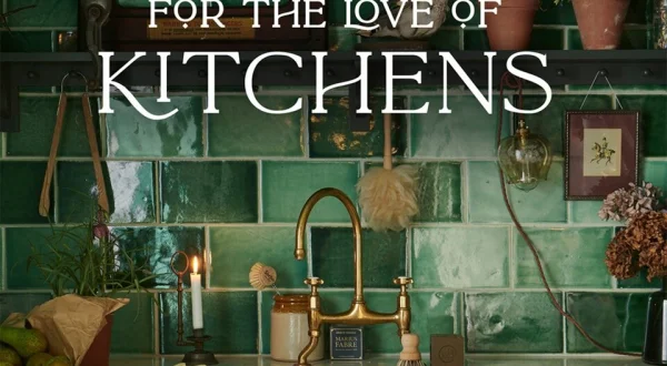 For the Love of Kitchens