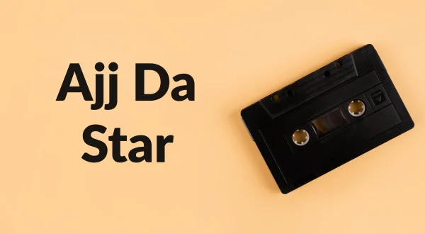 Ajj Da Star
