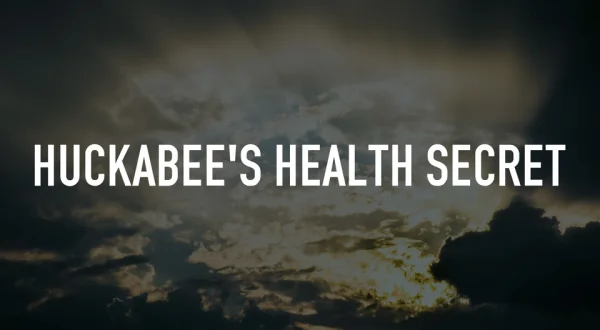 Huckabee's Health Secret