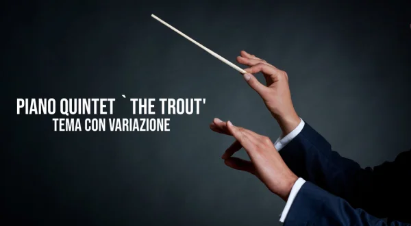 Piano Quintet `The Trout': Tema con variazione