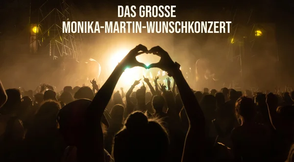 Das große Monika-Martin-Wunschkonzert