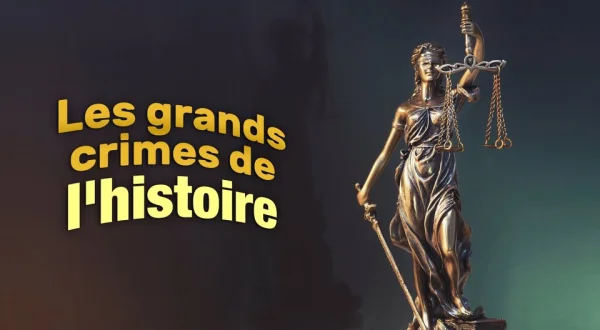 Les grands crimes de l'histoire