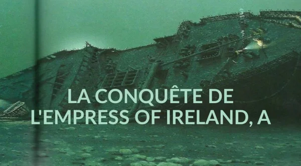 À la conquête de l'Empress of Ireland