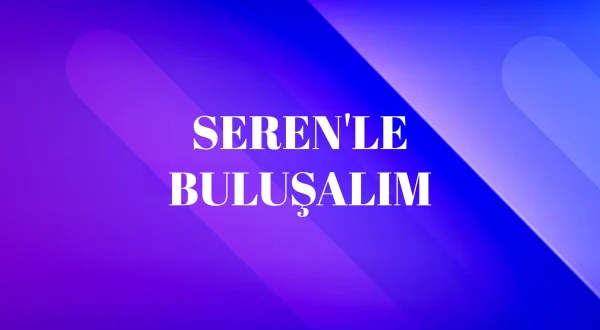 Seren’le Buluşalım