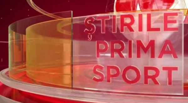 ȘTIRILE PRIMA SPORT
