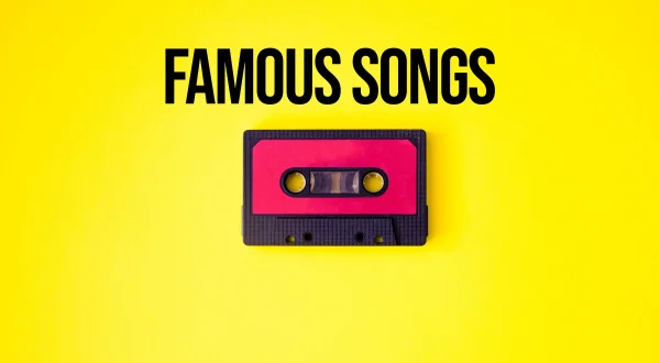 Famous Songs