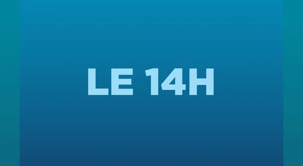 Le 14h