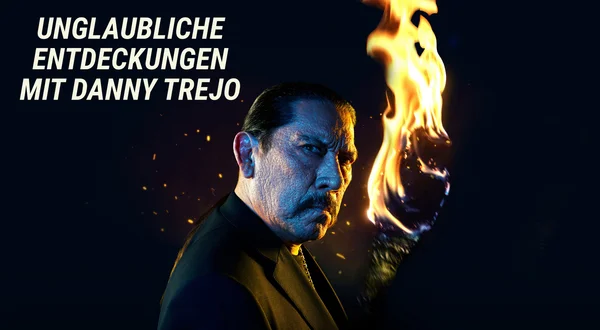 Unglaubliche Entdeckungen mit Danny Trejo