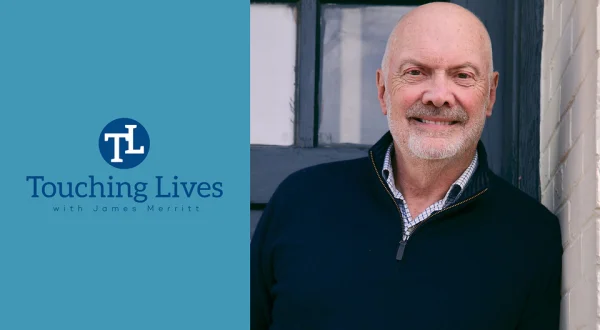 Touching Lives With James Merritt