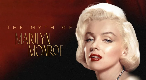 The Myth of Marilyn Monroe