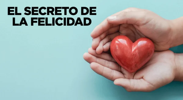 El secreto de la felicidad