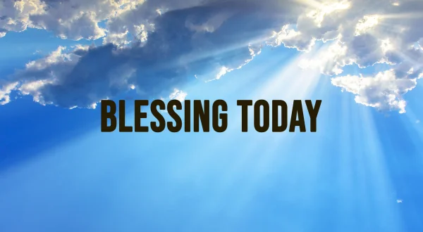 Blessing Today